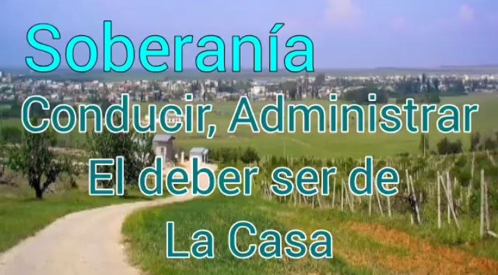 Por definición, de Soberanía, dirigir, estás describiendo la Economía.  La administración de la casa.  Dirigimos la administración de la casa.  La economía misma que la cedimos sin darnos cuenta por 50 o más años.